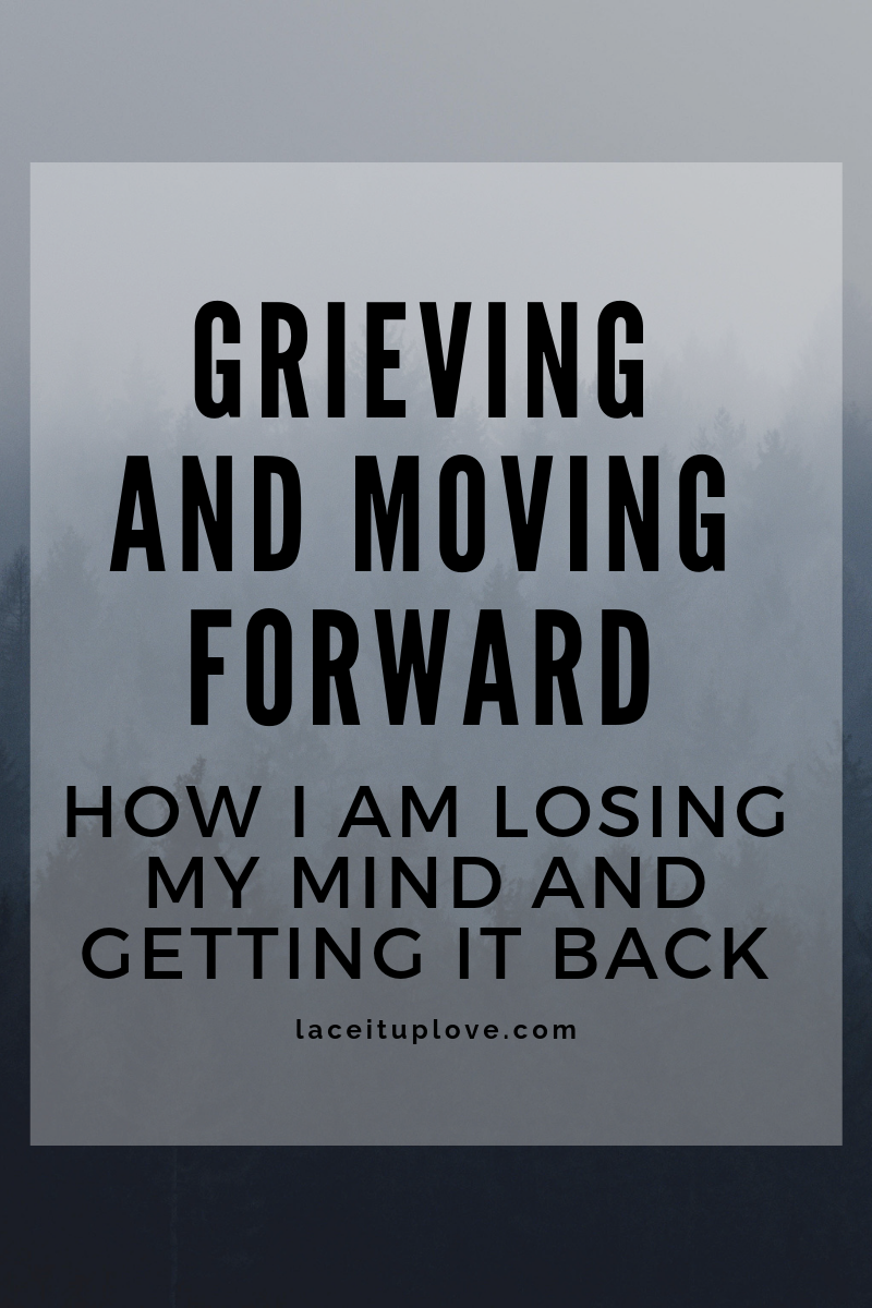 canva, grieving and moving forward how i am losing my mind and getting it back